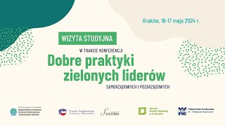 Wizyta studyjna  konferencja quotDobre praktyki zielonych liderów samorządowych i pozarządowychquot [upl. by Ecadnac]