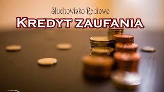 Kredyt zaufania  Słuchowisko Radiowe [upl. by Schaumberger]