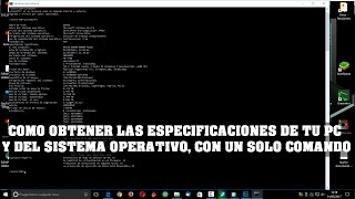 COMO OBTENER LAS ESPECIFICACIONES DE TU PC Y DEL SISTEMA OPERATIVO CON UN SOLO COMANDO [upl. by Montanez517]