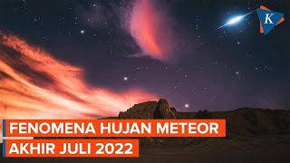 Saksikan Hujan Meteor Alpha Capricornids dan Delta Aquarids Akhir Juli 2022 [upl. by Eniawtna390]