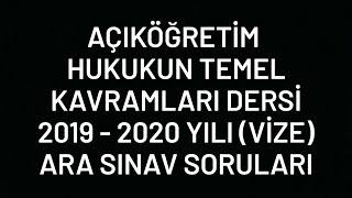 Hukukun Temel Kavramları Dersi 2019  2020 Yılı Vize Ara Sınav Soruları aöfhukuk hukuk [upl. by Cathrine]