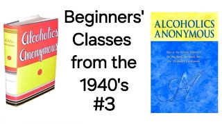 Alcoholics Anonymous  Back To The Forties Class 3 [upl. by Melentha]