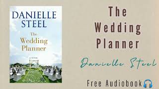 The Wedding Planner by Danielle Steel  Full Length Audiobook [upl. by Drahnreb]