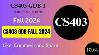 CS403 GDB 2024  GDB 1 Solution  Neo4j vs SQL Server for Social Networking Platform [upl. by Isyed]