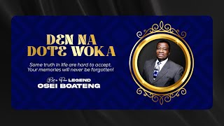 DEN NA DOTE WOKA RIP LEGEND  LIVE  GOSPEL RHYTHM AFRICA [upl. by Rochus]