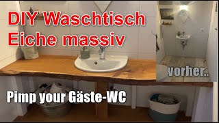 DIY Waschtisch Waschtischplatte aus massiver Eiche Baumkante an vorhandenem Waschbecken [upl. by Ysiad]