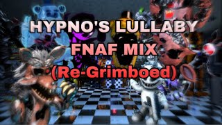 HYPNOS LULLABY FNAF MIX ReGrimboedDownload in desc [upl. by Walker]