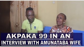 AKPAKA 99 IN AN INTERVIEW WITH AMUNATABA WIFE [upl. by Sileray]