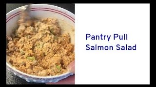 How to make salmon salad like tuna salad  Pantry Pull Salmon Salad [upl. by Lidah195]