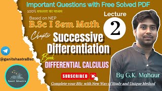 BSc 1st sem Math  Ch Successive Differentiation  By G K Mahaur  Differential Calculus L 2 ✍️ [upl. by Ardnuhsor]