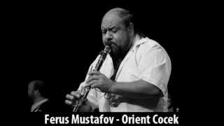 Ferus Mustafov  Orient Cocek [upl. by Gudren800]