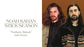 Noah Kahan Hozier  Northern Attitude Official Lyric Video [upl. by Meean]