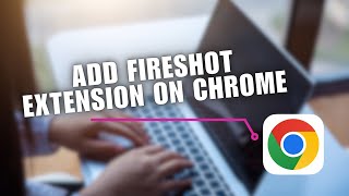 Screenshots Entirely How to Add FireShot Extension on Chrome [upl. by Nawad]