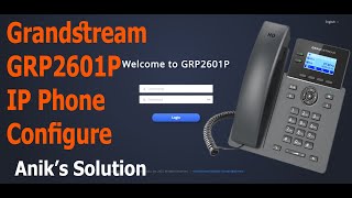 Grandstream GRP2601P Setup amp Configuration  Grandstream  Latest Video 2022 [upl. by Lyrac]