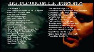 BEST MALE LOVE SONGS 80s amp 90s [upl. by Eiramassenav]