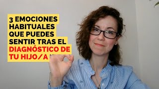 3 EMOCIONES QUE PUEDES SENTIR TRAS EL DIAGNÓSTICO DE TU HIJOA NEURODIVERGENTE [upl. by Seaton]