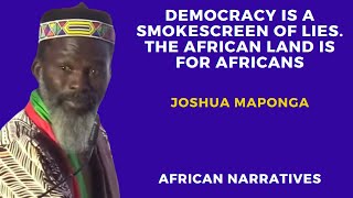 Democracy Is A Smokescreen Of Lies  The African Land Is For Africans  Joshua Maponga [upl. by Ylurt642]