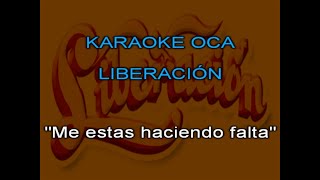 Karaoke Liberacion Me estas haciendo falta [upl. by Ainoda743]