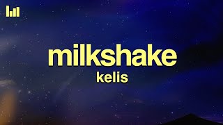 Kelis  Milkshake Lyrics my milkshake brings all the boys to my yard [upl. by Glarum]