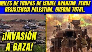 ¡Empezó la invasión a Gaza Miles de tropas de Israel avanzan Feroz resistencia [upl. by Zoila]