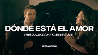 Pablo Alborán feat Jesse amp Joy  Dónde está el amor Lyric Video  CantoYo [upl. by Aerdnak]