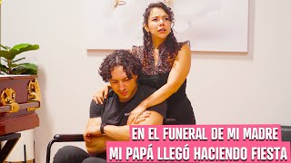 En el funeral de mi madre mi papá llegó haciendo fiesta [upl. by Asereht]