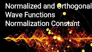 Normalization amp Orthogonality of wave function Normalization constant Quantum chemistry made easy [upl. by Thorman]