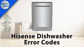 Hisense Dishwasher Error Codes [upl. by Reuven]