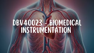 DBV40023  BIOMEDICAL INSTRUMENTATION BIOACOUSTICS SIGNALS T4A [upl. by Ahtiuqal780]