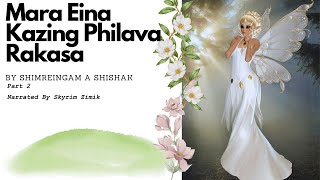 MARA EINA KAZING PHILAVA RAKASA Part 2 Folktale by Shimreingam A Shishak Folktales of NE India [upl. by Yusem]