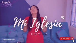 MI IGLESIA  COVER NEGRETE FAMILY [upl. by Adliwa]