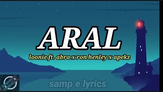 aral  loonie ft abra x ron henley x apekz lyrics video [upl. by Sandye]