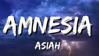 Asiah  Amnesia Lyrics [upl. by Anitac306]