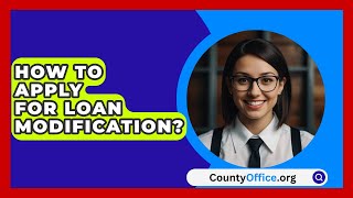 How To Apply For Loan Modification  CountyOfficeorg [upl. by Ebehp]