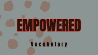 What does Empowered mean [upl. by Sloane]