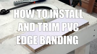 How To Install And Trim PVC Edge Banding  Beginners Guide [upl. by Lazes]