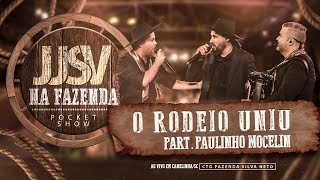 JJSV  O Rodeio Uniu part Paulinho Mocelin PaulinhoMocelin [upl. by Homovec]