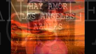 Los Angeles Azules  Hay Amor [upl. by Hserus]