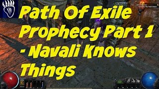 NAVALI KNOWS THINGS  Path Of Exile Prophecy  Part 1 [upl. by Easlehc]