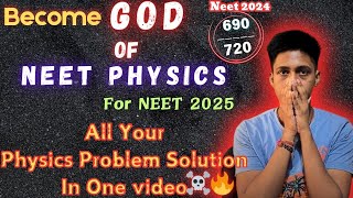 Solve EVERY QUESTION of PHYSICS🔥 by this video  For NEET 2025 [upl. by Sturdivant]