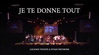 Je te donne tout Jem 864  Sylvain Freymond amp Louange Vivante [upl. by Benge700]