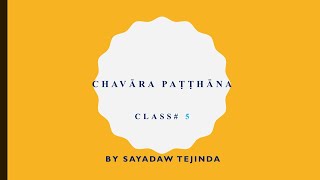 54 Chavāra Paṭṭhāna by Sayadaw Tejinda AnulomaSaṅkhyāanantaramūla sahajātamūla ārammaṇamūla [upl. by Akimad]