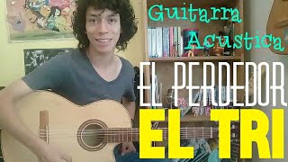 Como Tocar EL PERDEDOR de EL TRI  Tutorial Facil Para Guitarra [upl. by Deanne]