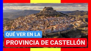 GUÍA COMPLETA ▶ Qué ver en la PROVINCIA de CASTELLÓN ESPAÑA 🇪🇸🌏Turismo viajes Comunidad Valenciana [upl. by Raychel868]