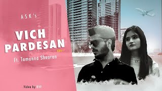 VICH PARDESAN  COVER  Jassi Gill amp Neeru Bajwa  Latest Punjabi Songs  A S K  FtTamanna Sheoran [upl. by Hcab307]