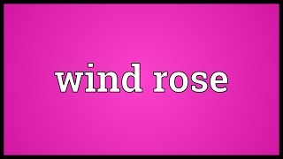 Wind rose Meaning [upl. by Brote]