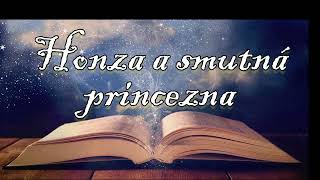 Audio pohádka HONZA A SMUTNÁ PRINCEZNA Čtená pohádka pro dobrou noc [upl. by Hareehat]