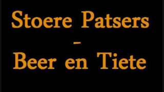 Stoere Patsers  Beer en Tiete [upl. by Niwred858]