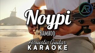 Noypi by Bamboo Lyrics  Acoustic Guitar Karaoke [upl. by Essilec]