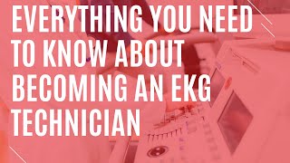 Everything You Need to Know About Becoming an EKG Technician [upl. by Anemix477]